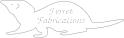 Ferret Fabrications